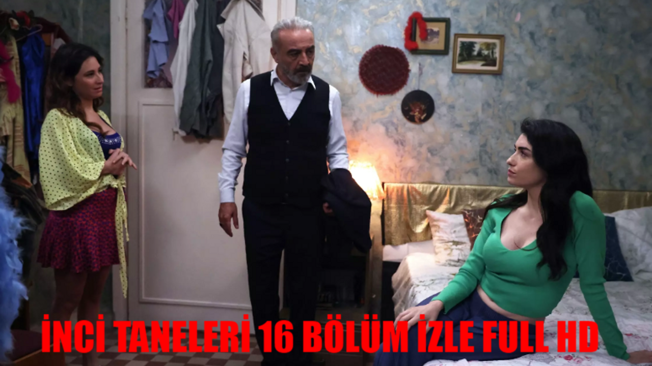 İNCİ TANELERİ 16. BÖLÜM FULL HD İZLE TEK PARÇA! Kanal D İnci Taneleri 16 Bölüm İzle Full HD! İnci Taneleri Son Bölüm İzle Youtube