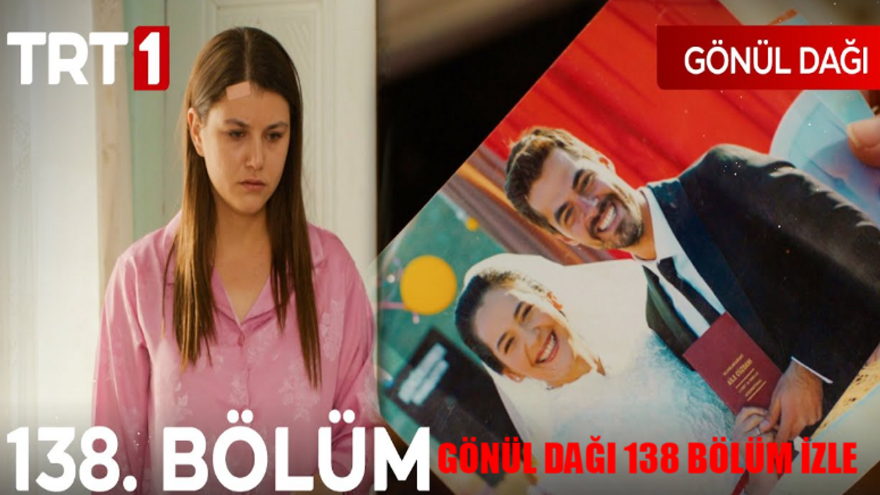 Gönül DAĞI TRT 1 CANLI İZLE 138 BÖLÜM LİNKİ: Gönül Dağı Son Bölüm İzle 138 Bölüm Full İzle! Gönül Dağı Son Bölüm İzle Youtube