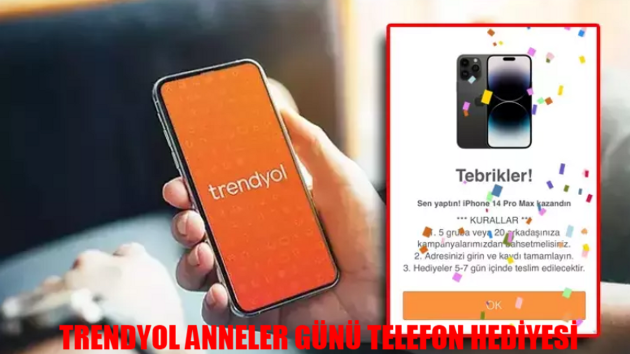 TRENDYOL ANNELER GÜNÜ İPHONE HEDİYESİ: Trendyol Telefon Hediyesi Gerçek Mi? Trendyol Anneler Günü Hediyesi iPhone Nasıl Alınır?