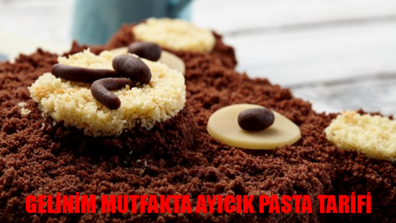 GELİNİM MUTFAKTA AYICIK PASTA TARİFİ: Ayıcık Pasta Nasıl Yapılır? (17 Mayıs Cuma) Gelinim Mutfakta Ayıcık Pasta Malzemeleri