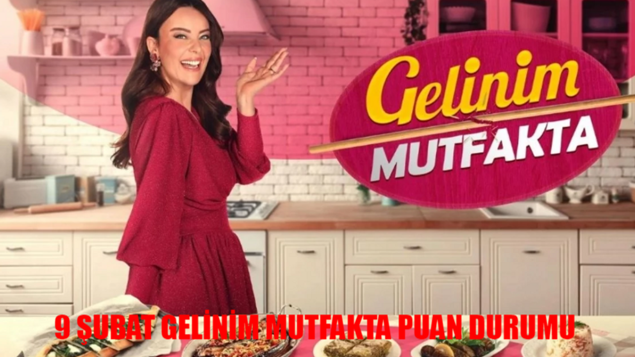 9 MAYIS GELİNİM MUTFAKTA PUAN DURUMU: 9 Mayıs Gelinim Mutfakta Çeyreği Kim Kazandı? Gelinim Mutfakta Bugün Kim 1. Oldu?