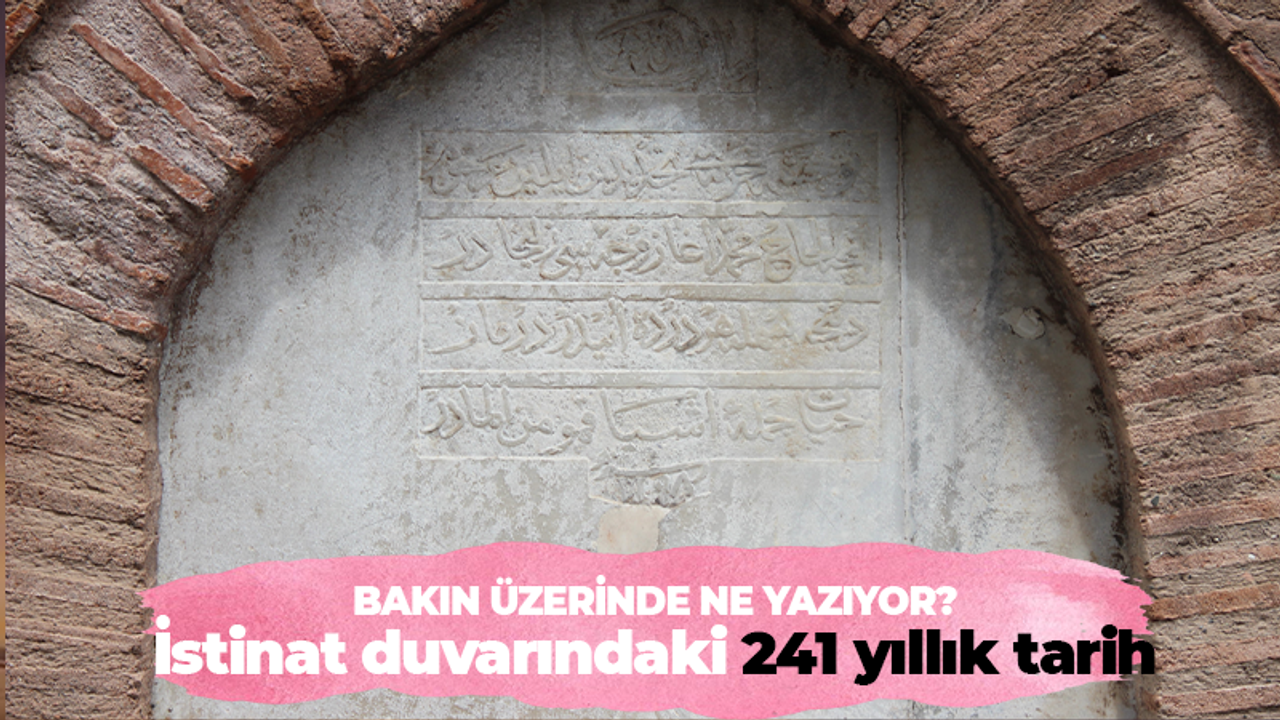 Bakın üzerinde ne yazıyor? İstinat duvarındaki 241 yıllık tarih