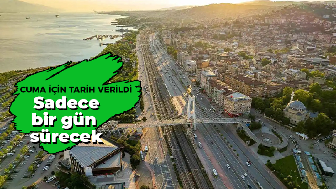 Kocaeli dikkat! Cuma'ya için tarih verildi. Sadece bir gün sürecek