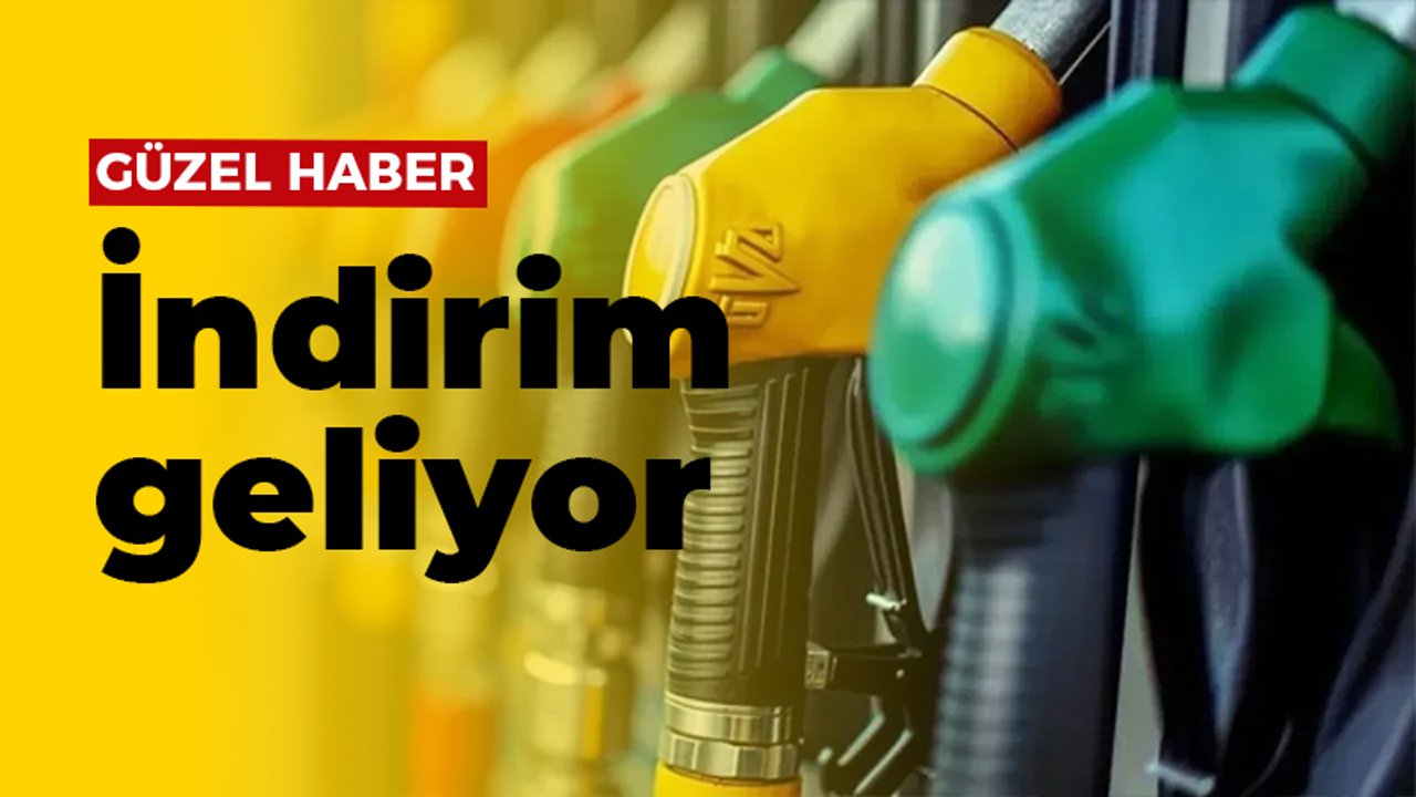 Güzel haber: Benzine ve motorine indirim geliyor