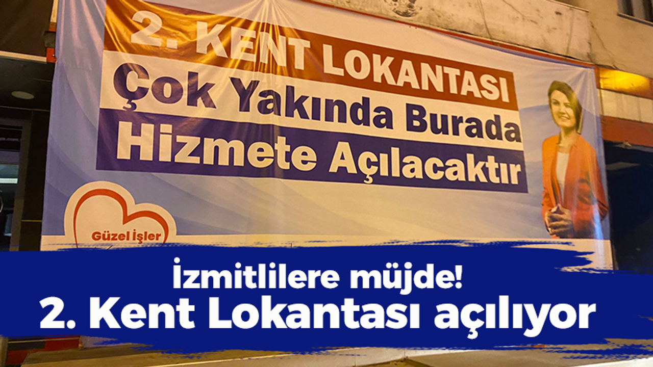 İzmitlilere müjde! 2. Kent Lokantası açılıyor