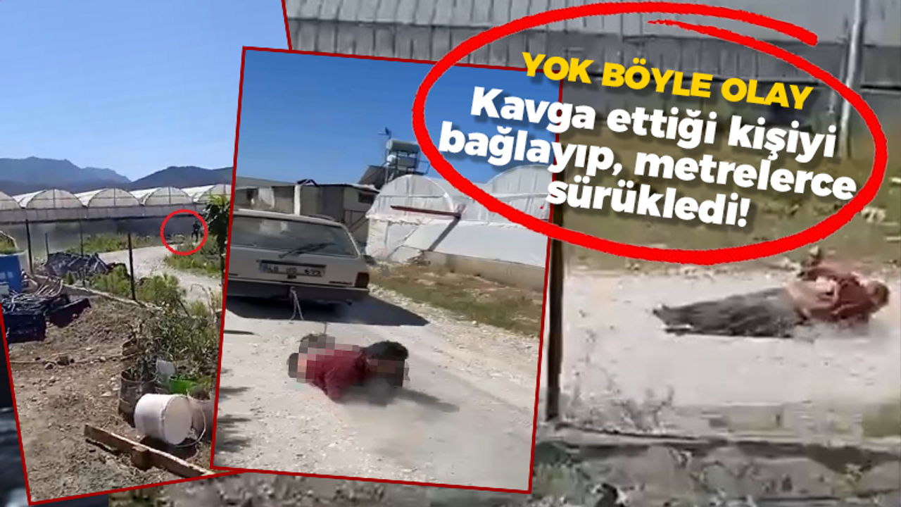 Kavga ettiği kişiyi bağlayıp, metrelerce sürükledi!