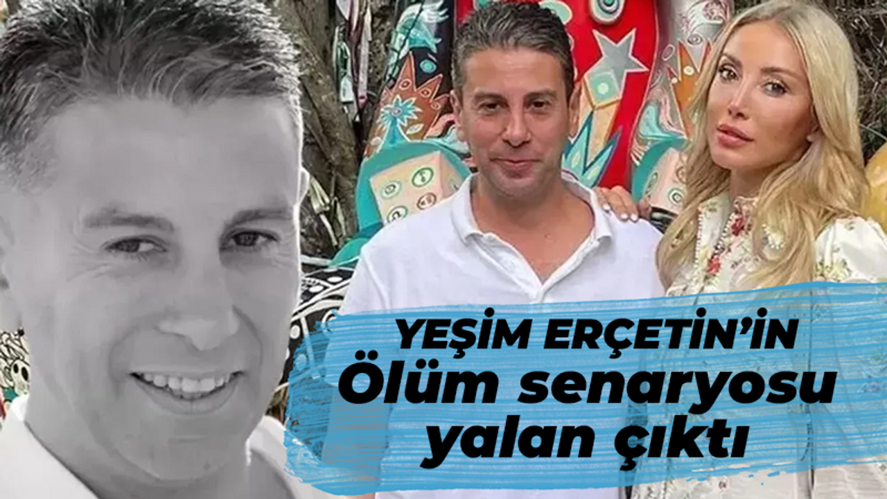 Yeşim Erçetin’in ölüm senaryosu yalan çıktı… Fevzi Kardeseci intihar etmiş!