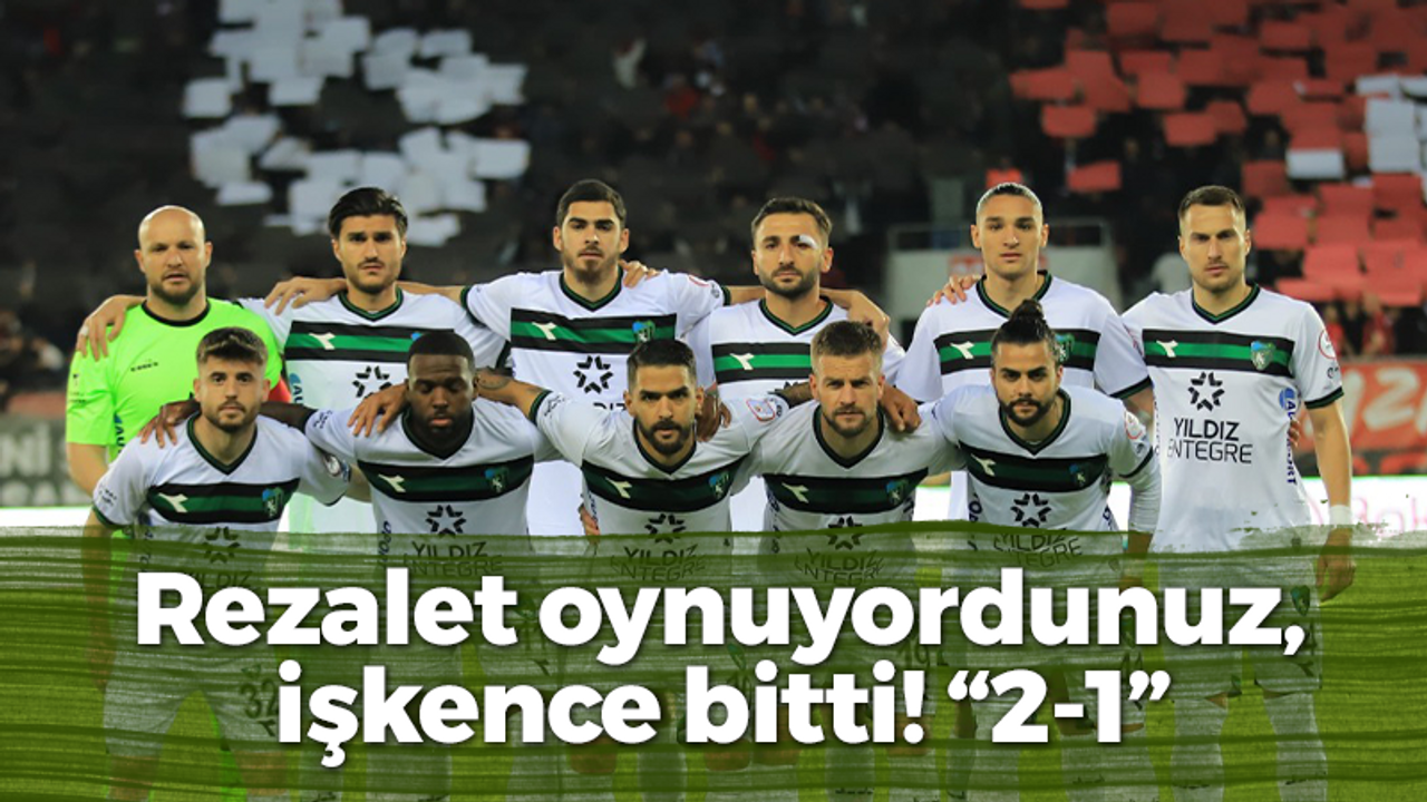 Rezalet oynuyordunuz, işkence bitti! “2-1”