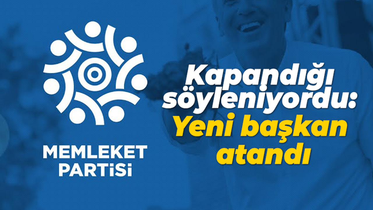 Kapandığı söyleniyordu: Yeni başkan atandı