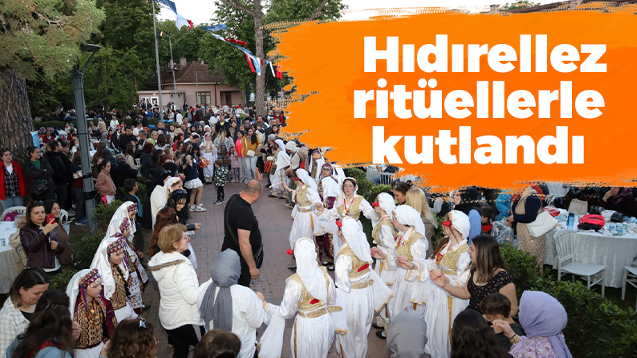 Hıdırellez ritüellerle kutlandı