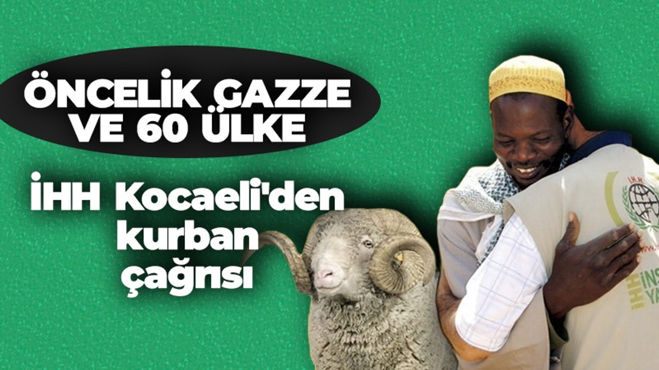 İHH Kocaeli’den ‘Kurban’ çağrısı! Hedef 100 bin hisse: Büyük çoğunluğu Gazze’ye! İHH Kurbanı nasıl alınır? İHH Kurban başvuru nasıl yapılır?