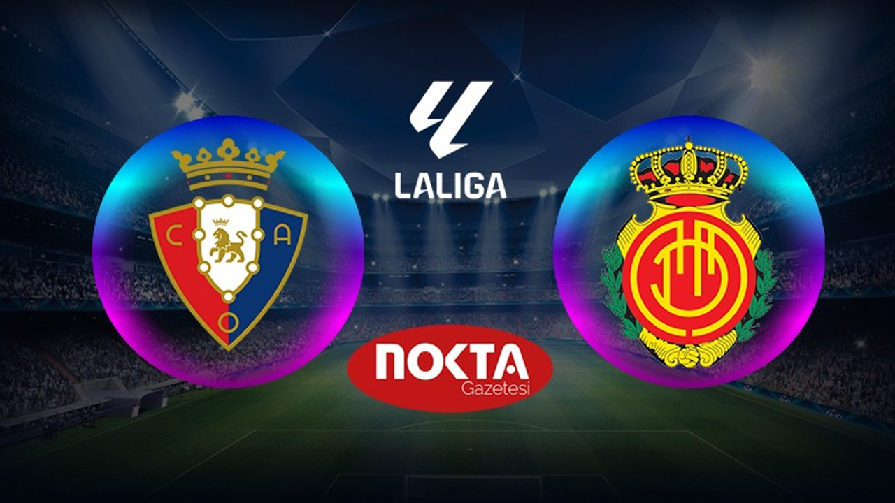 Osasuna – Mallorca maçı ne zaman, saat kaçta, hangi kanalda?