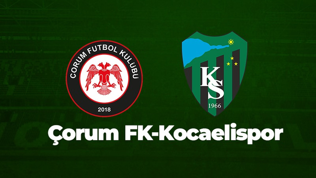 ÇORUM FK-KOCAELİSPOR MAÇI SAAT KAÇTA, NE ZAMAN VE HANGİ KANALDA CANLI YAYINLANACAK Trendyol 1. Lig, 20.00