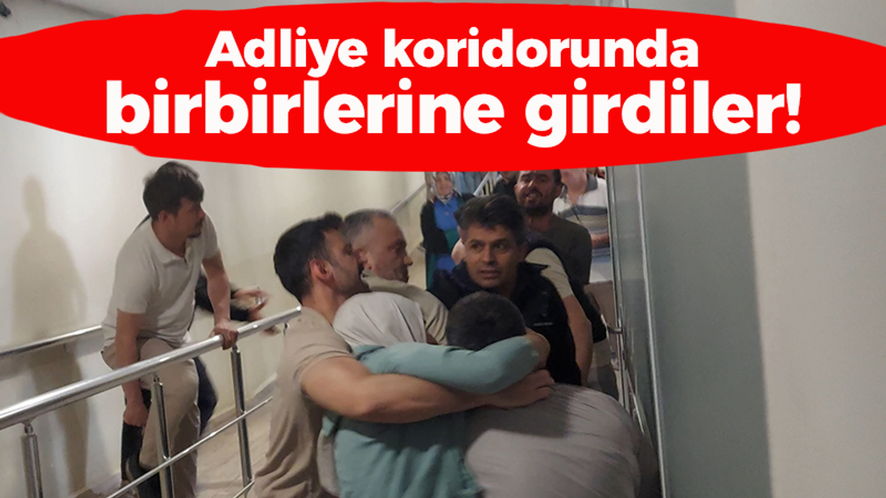 Adliye koridorunda birbirlerine girdiler!