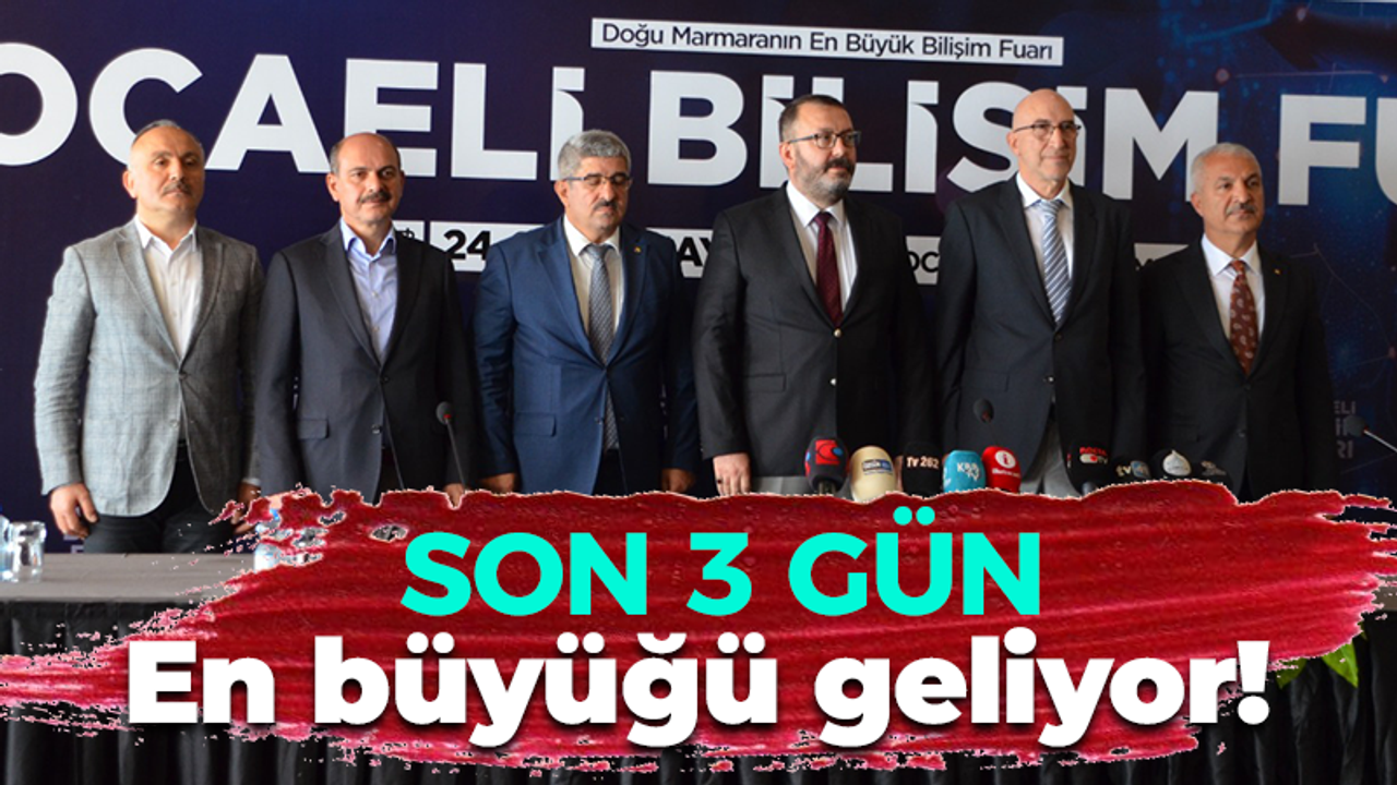 Dev Bilişim Fuarı Kocaeli'de! Son 3 gün, kaçırmayın