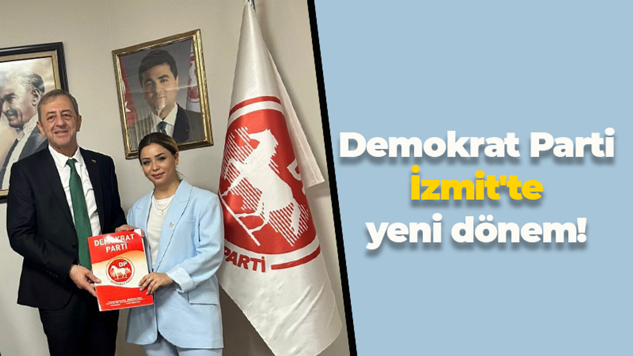 Demokrat Parti İzmit'te yeni dönem!