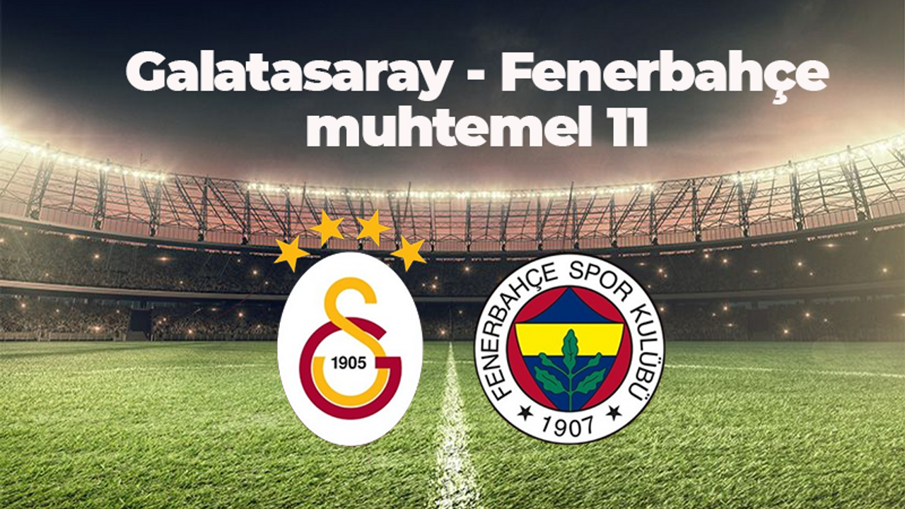 GALATASARAY FENERBAHÇE MAÇI NE ZAMAN, SAAT KAÇTA VE HANGİ KANALDA?