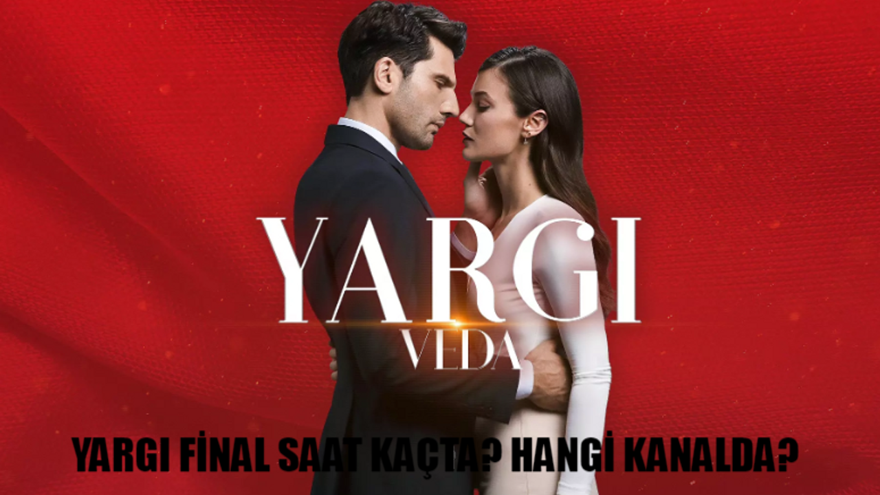 YARGI FİNAL SAAT KAÇTA, HANGİ KANALDA? Yargı Final Bölümü Nereden İzlenir? Final 95. Bölüm (FİNAL) Bölümü Canlı Yayın İzleme Ekranı