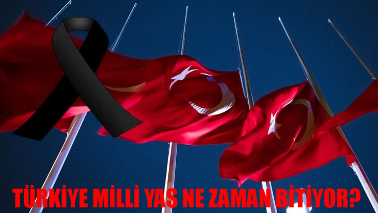 TÜRKİYE 1 GÜNLÜK MİLLİ YAS KARARI SON DAKİKA: 21 Mayıs Milli Yas İlan Edildi Mi? Milli Yas Ne Zaman Bitiyor? Milli (Ulusal) Yas Ne Demek?