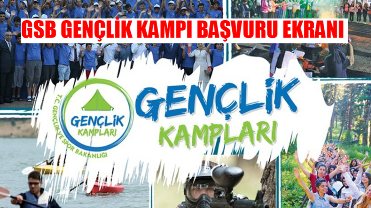 GSB GENÇLİK KAMPI BAŞVURU EKRANI 2024: Gençlik Kampı Başvurusu Nasıl Yapılır? Gençlik Kampı Genciz Biz Başvuru Yap! e-Devlet GSB Gençlik Kampı Başvuru