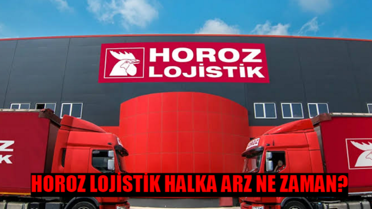 HOROZ LOJİSTİK KARGO HİZMETLERİ HALKA ARZ TARİHİ 2024: Horoz Lojistik Halka Arz Ne Zaman? Horoz Lojistik Kaç Lot Verir? Horoz Lojistik Helal Mi?