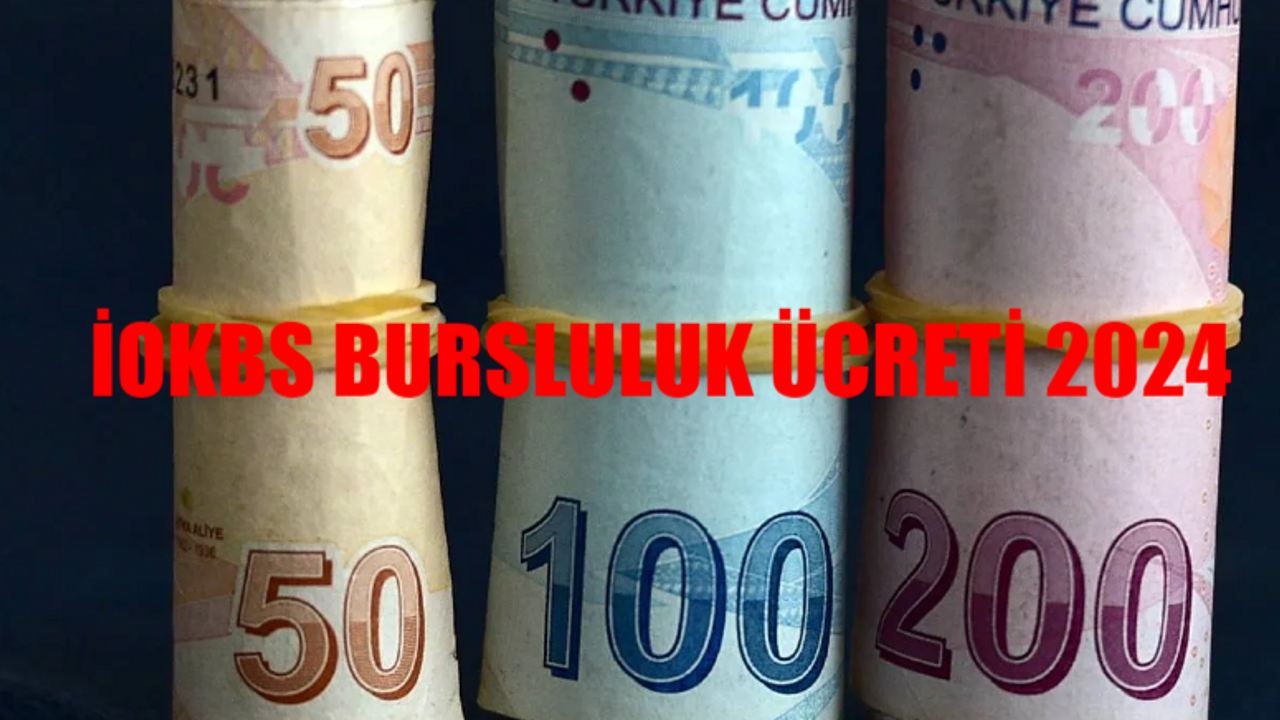 İOKBS BURSLULUK ÜCRETİ 2024: İOKBS Bursluluk Ücreti Ne Kadar Oldu? MEB 2024 İOKBS Bursluluk Parası Ne Zaman Yatacak?