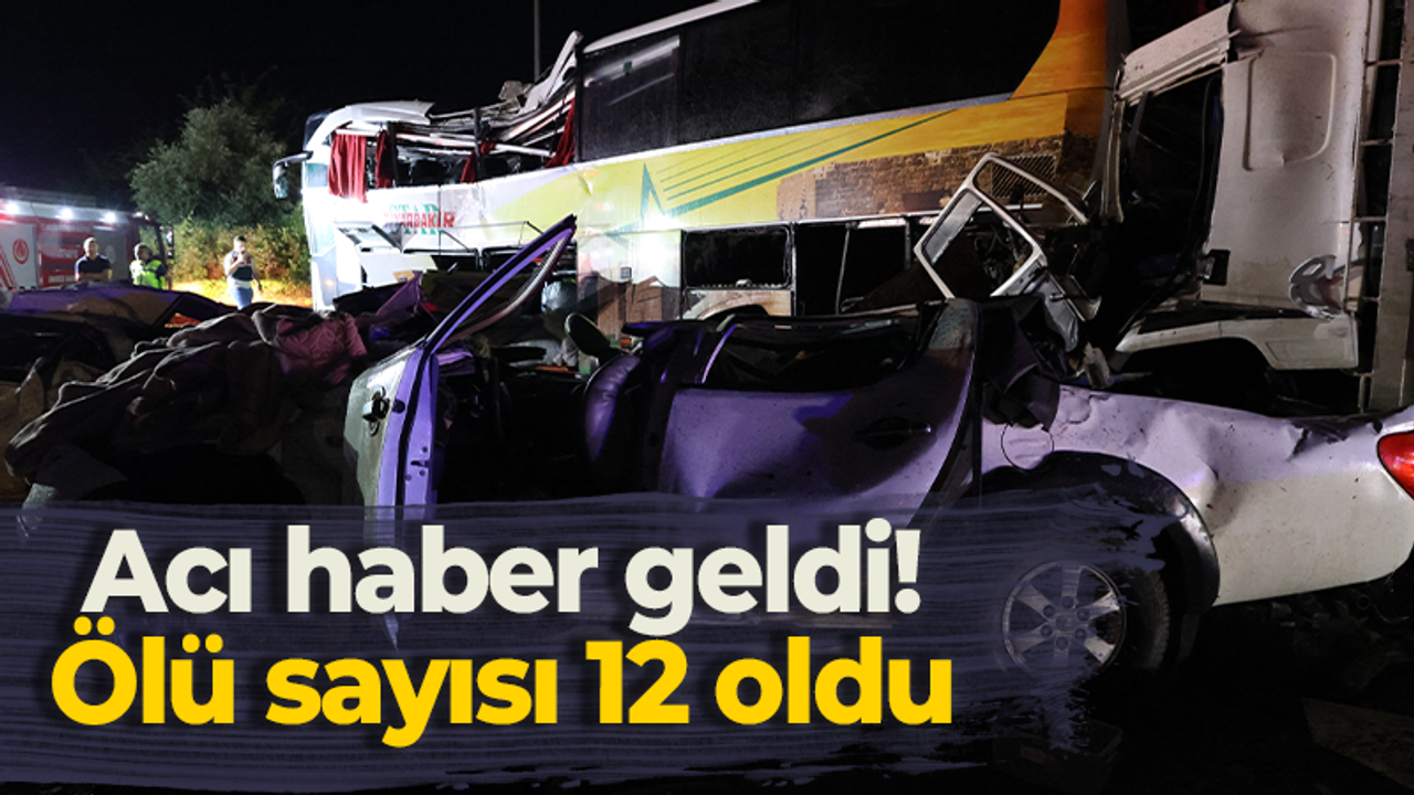 Acı haber geldi! Ölü sayısı 12 oldu