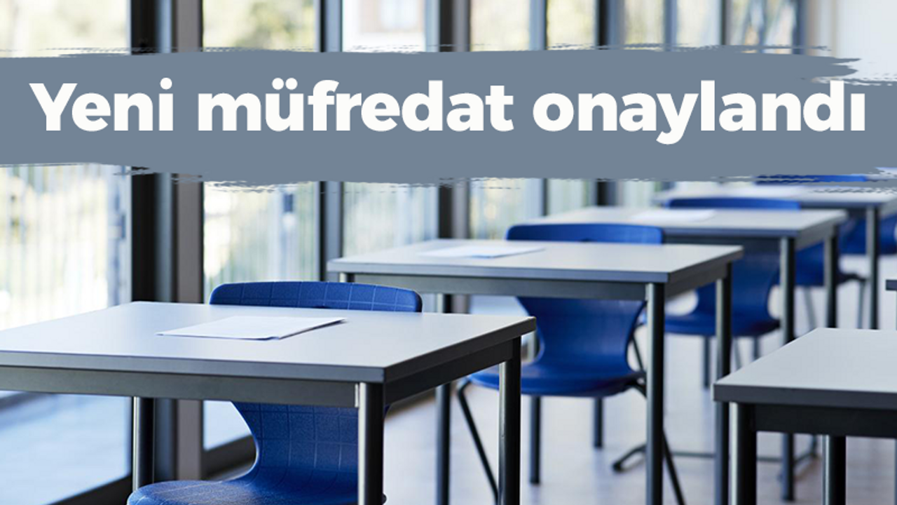 Yeni müfredat onaylandı