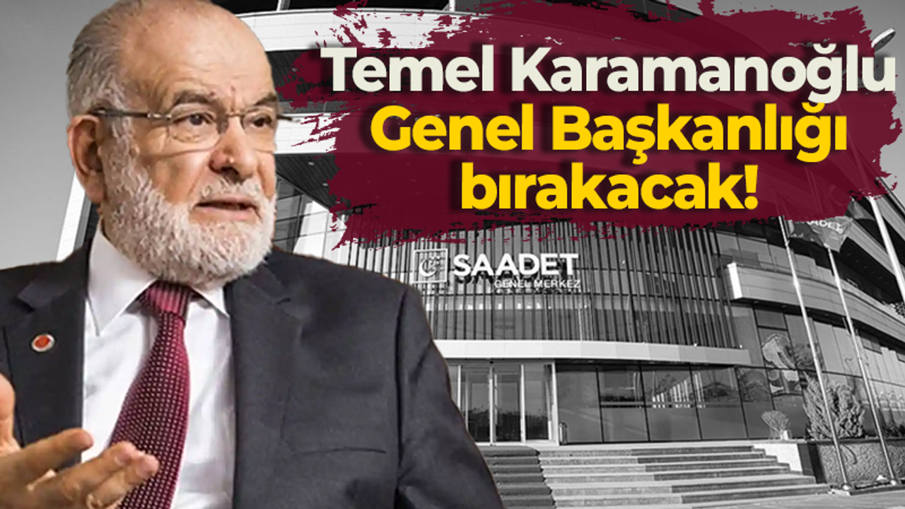 Temel Karamanoğlu genel başkanlıktan çekiliyor!