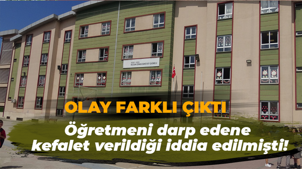 Öğretmeni darp edene kefalet verildiği iddia edilmişti! Olay farklı çıktı