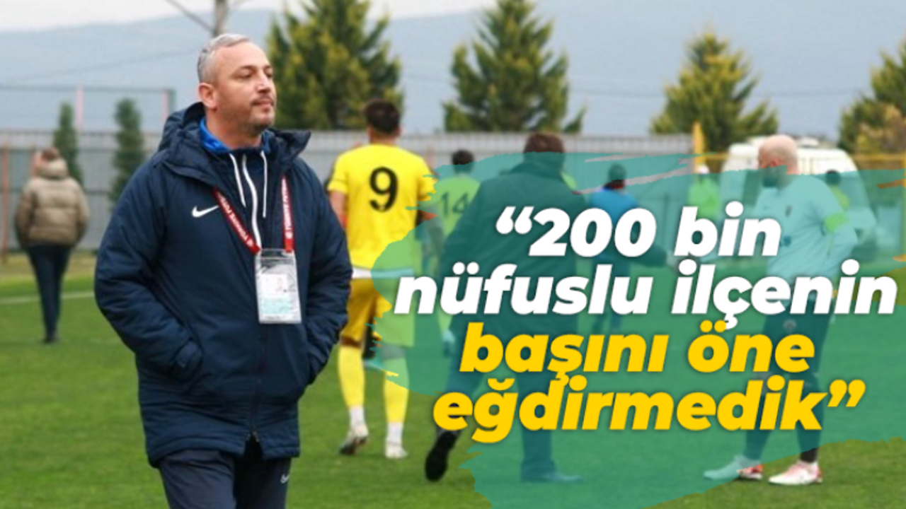 Ömer Faruk Uzuner: 200 bin nüfuslu ilçenin başını öne eğdirmedik