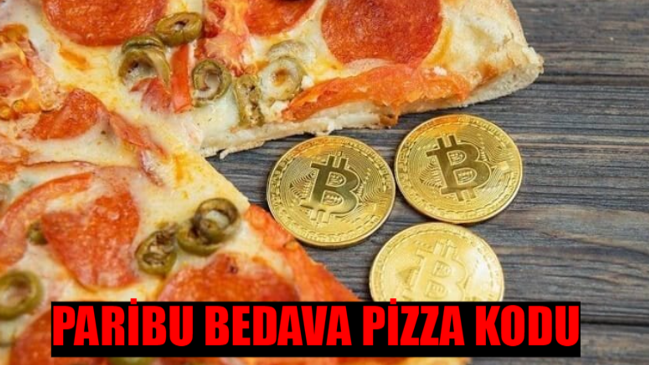 PARİBU PİZZA KAMPANYASI SON GÜN 22 MAYIS 2024: Paribu Pizza Kodu Nasıl Alınır? Paribu Bedava Pizza Nasıl Alınır? Paribu Pizza Kampanyası Başvuru Şartları