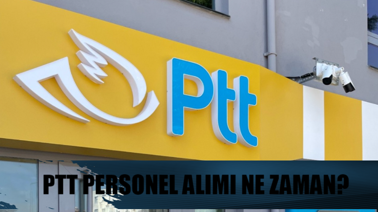 PTT PERSONEL ALIMI BAŞVURU TAKVİMİ 2024: PTT İş Başvurusu Nasıl Yapılır? PTT Başvuru Şartları Ne? PTT Personel Alımı 2024