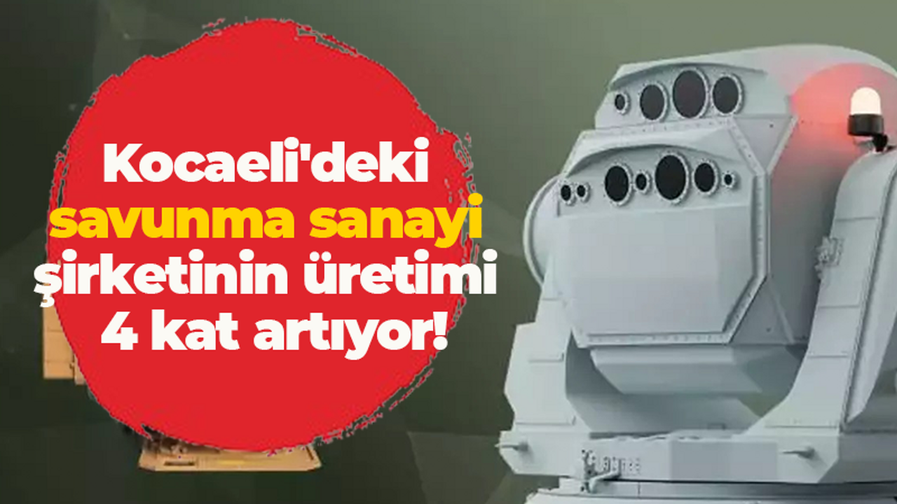 Kocaeli’nin dev savunma sanayi şirketi Altınay Savunma üretimini artırdı! Tam 4 kat artacak