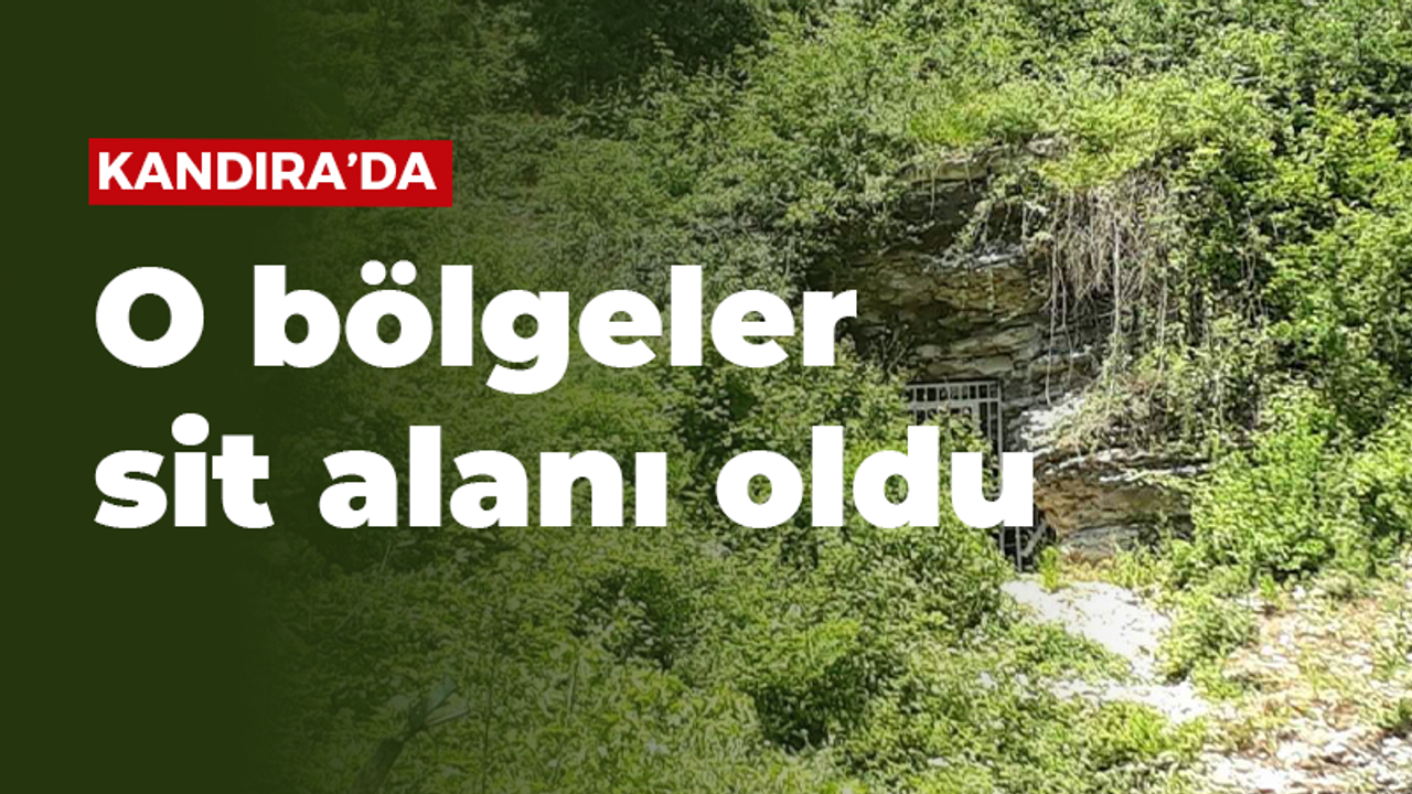 Kandıra’daki o bölgeler sit alanı oldu