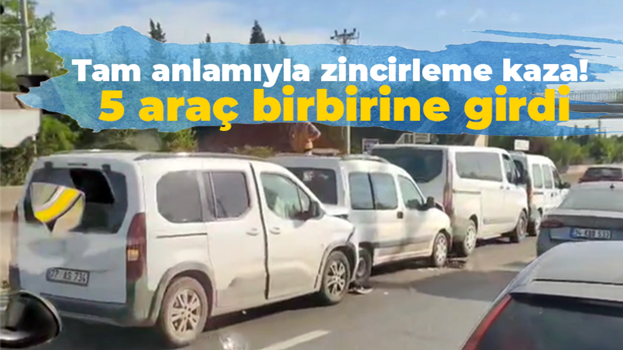 Tam anlamıyla zincirleme kaza! 5 araç birbirine girdi