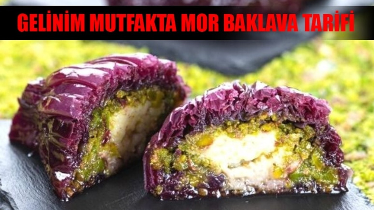 GELİNİM MUTFAKTA MOR BAKLAVA TARİFİ: Diyet Dostu Mor Baklava Neyden Yapılır? 5 Haziran Gelinim Mutfakta Mor Baklava Malzemeleri