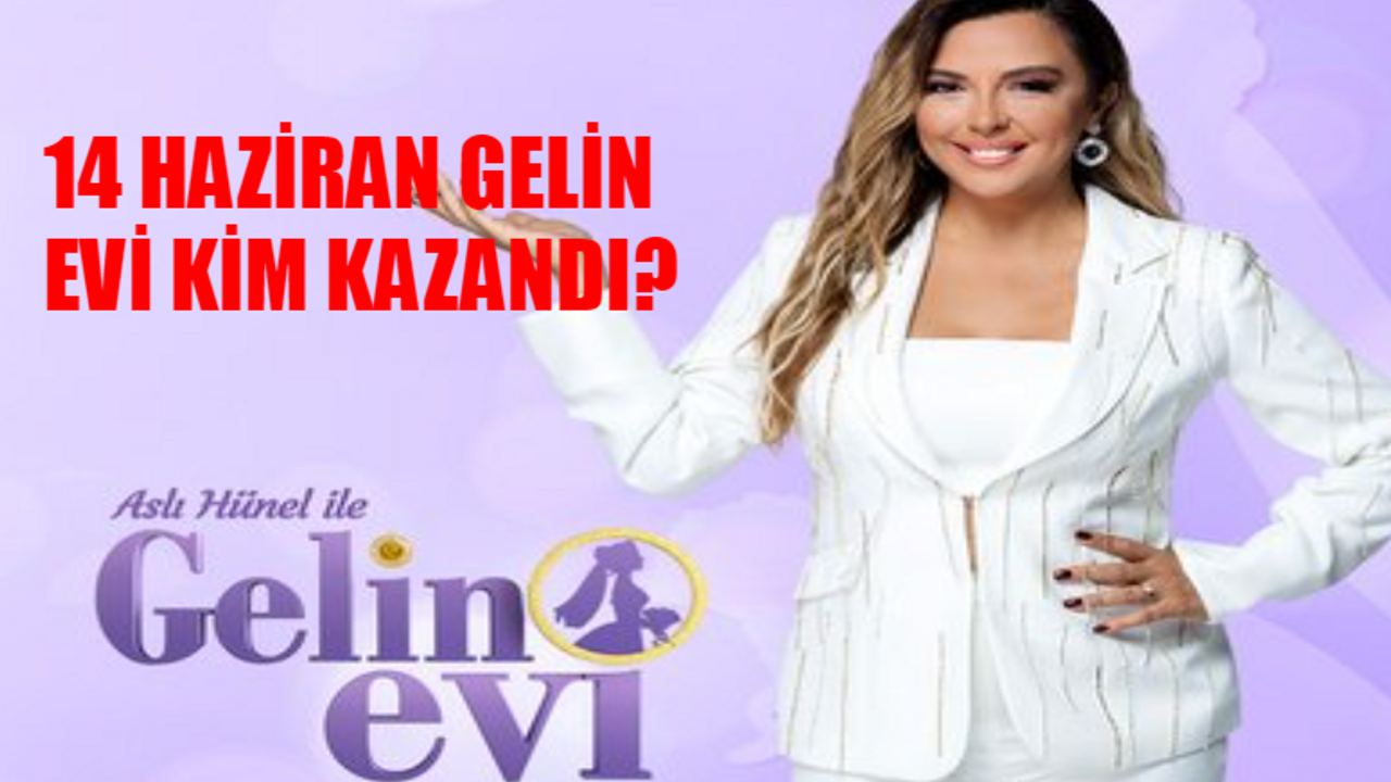 14 HAZİRAN GELİN EVİ KİM KAZANDI? Show TV Aslı Hünel İle Gelin Evi Bu Hafta Kim Birinci Oldu? 14 Haziran 2024 Gelin Evi Puan Durumu