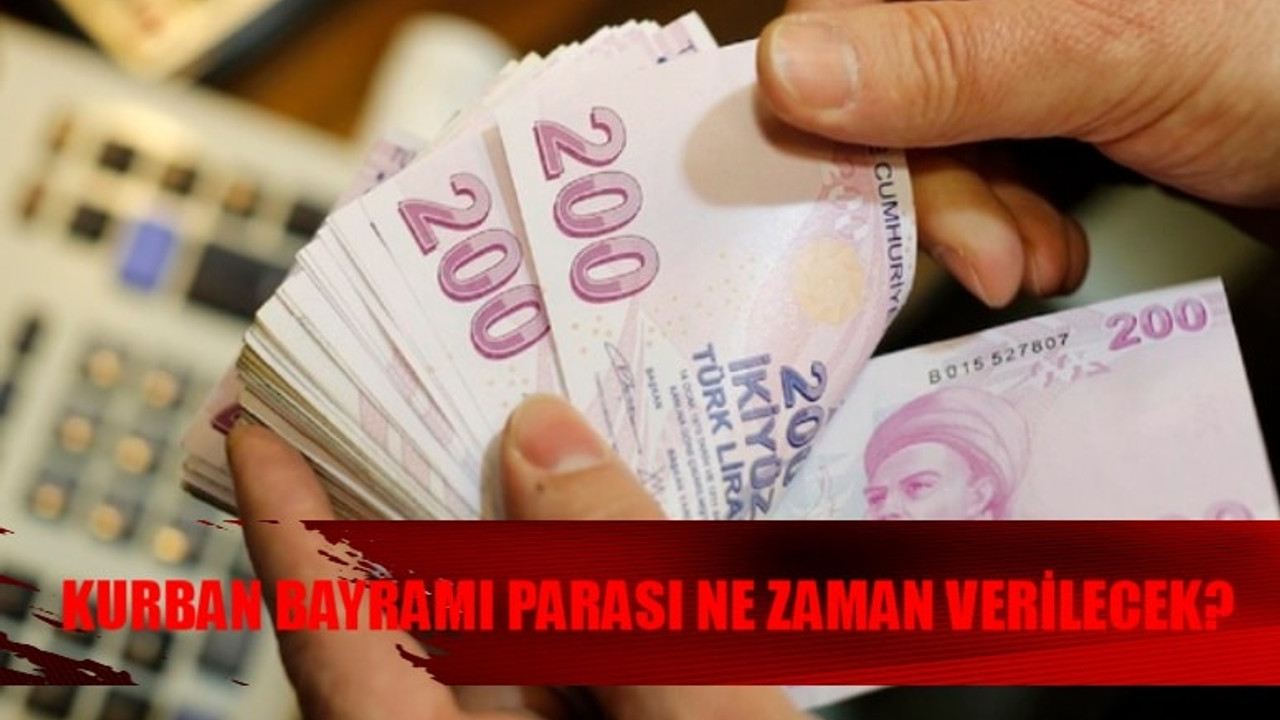 KURBAN BAYRAMI PARASI NE ZAMAN VERİLECEK? Bayram Parası Ne Zaman Yatar? e-Devlet Kurban Bayramı Yardım Parası Başvuru