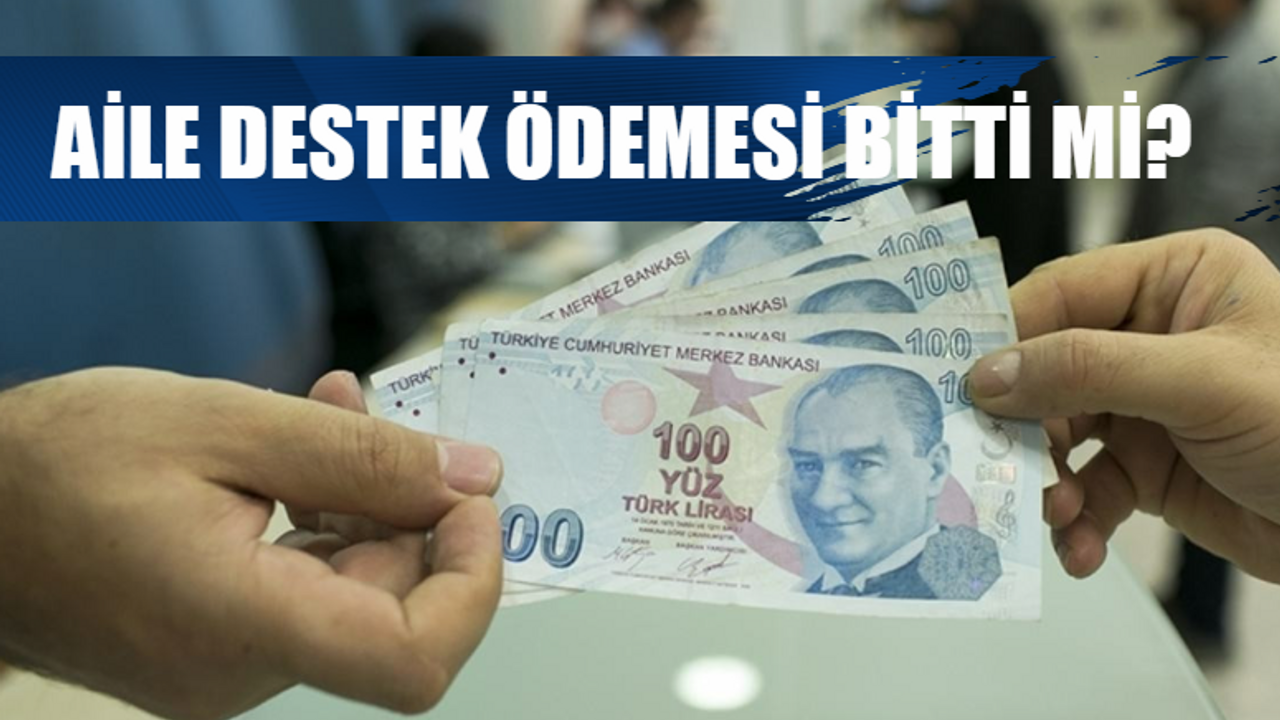 AİLE DESTEK ÖDEMESİ BİTTİ Mİ? 2024 Haziran Aile Destek Ödemesi Yattı Mı? Aile Destek Ödemesi Uzatıldı Mı, Ne Zaman Son?