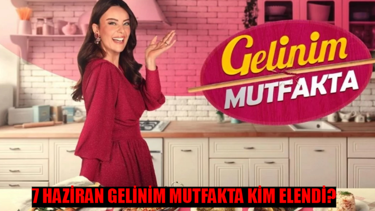 7 HAZİRAN GELİNİM MUTFAKTA KİM ELENDİ NETLEŞTİ: 7 Haziran Gelinim Mutfakta Puan Durumu! Kanal D Gelinim Mutfakta Bugün Kim Aldı Çeyrek Altını?