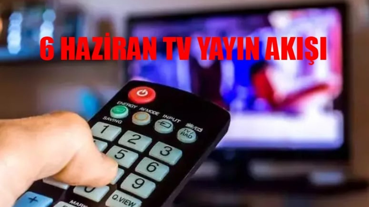 6 HAZİRAN TV YAYIN AKIŞI 2024 PERŞEMBE: Bugün Kanallarda Ne Var? 6 Haziran Show TV, ATV, TRT1, Star TV, Kanal D, TV8 Yayın Akışı