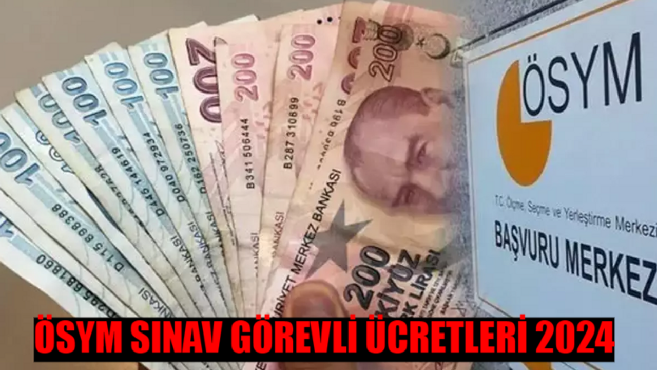 ÖSYM SINAV GÖREVLİ ÜCRETLERİ YATTI MI? ÖSYM Sınav Parası Ne Zaman Yatar? YKS TYT, AYT, YDT Görevli Ücretleri Ne Zaman Yatacak?