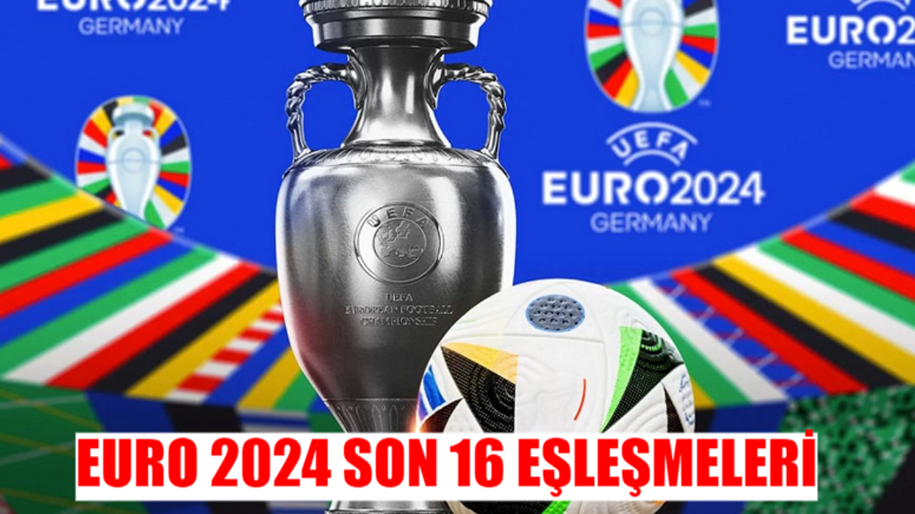 EURO 2024 SON 16 EŞLEŞMELERİ TÜRKİYE: Milli Takım Euro 2024 Son 16 Turu Eşleşmesi! EURO 2024 Son 16 Eşleşmeleri Maç Takvimi