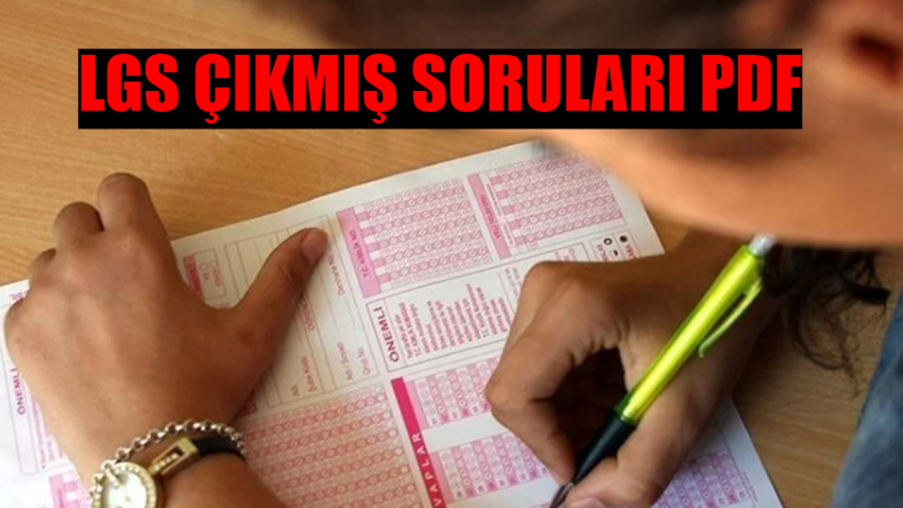 MEB LGS ÇIKMIŞ SORULAR VE CEVAPLARI PDF: 2021-2022-2023 LGS Çıkmış Sorular İNCELE! MEB 8. Sınıf Sözel - Sayısal Soru Kitapçıkları ve Cevapları