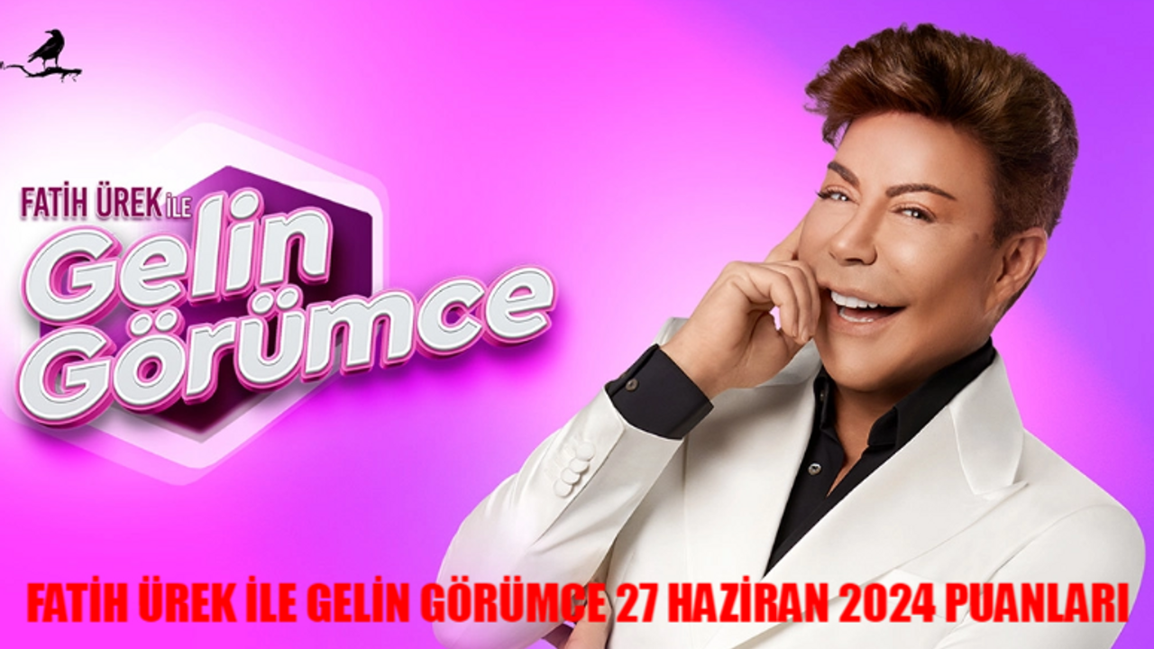 27 HAZİRAN FATİH ÜREK GELİN GÖRÜMCE PUANLARI: Fatih Ürek Bugün 5 Puanı Kime Verdi? Fatih Ürek Gelin Görümce Toplam Puan