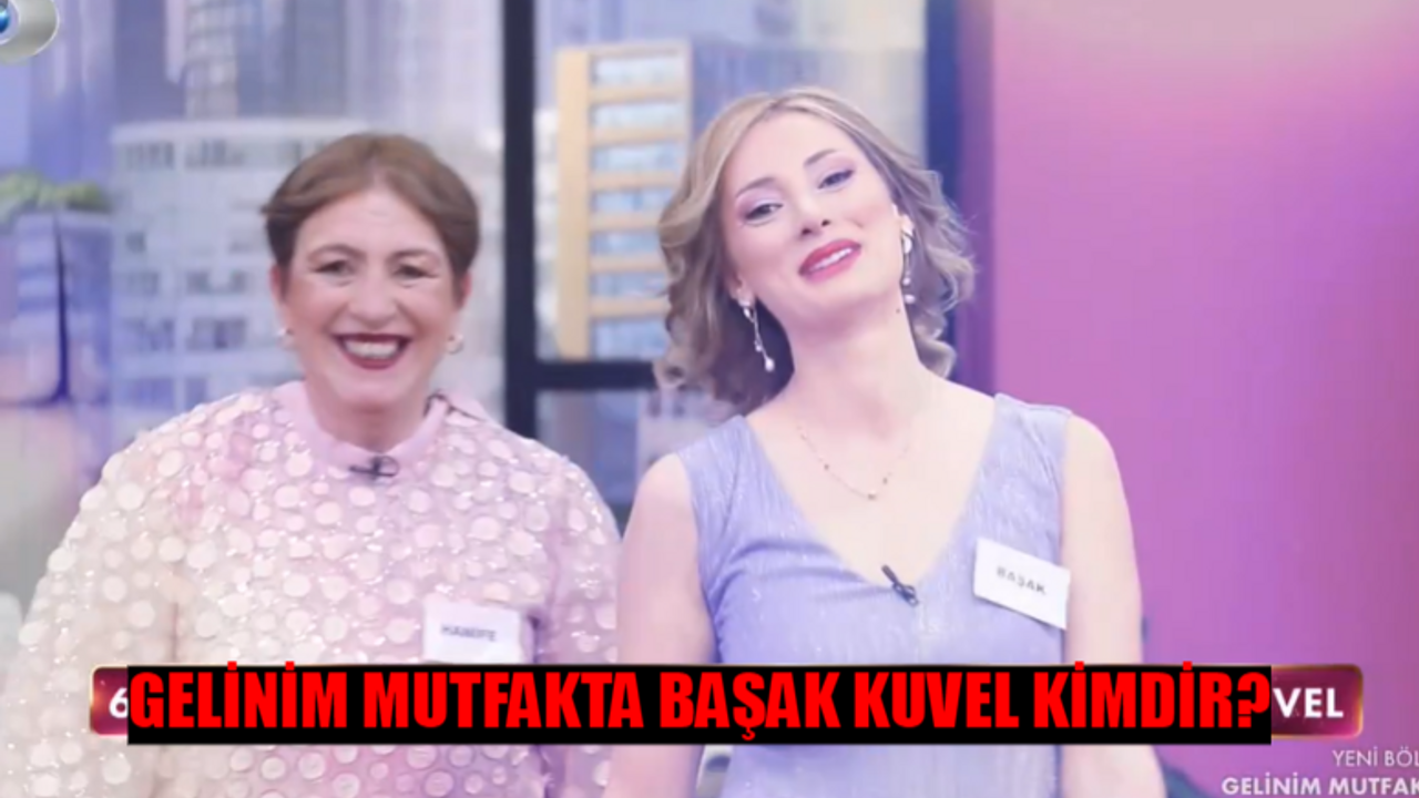 Gelinim Mutfakta Başak Kimdir? Gelinim Mutfakta 4. Finalist Başak Kuvel Kaç Yaşında, Nereli? Gelinim Mutfakta Başak Kuvel Instagram Hesabı