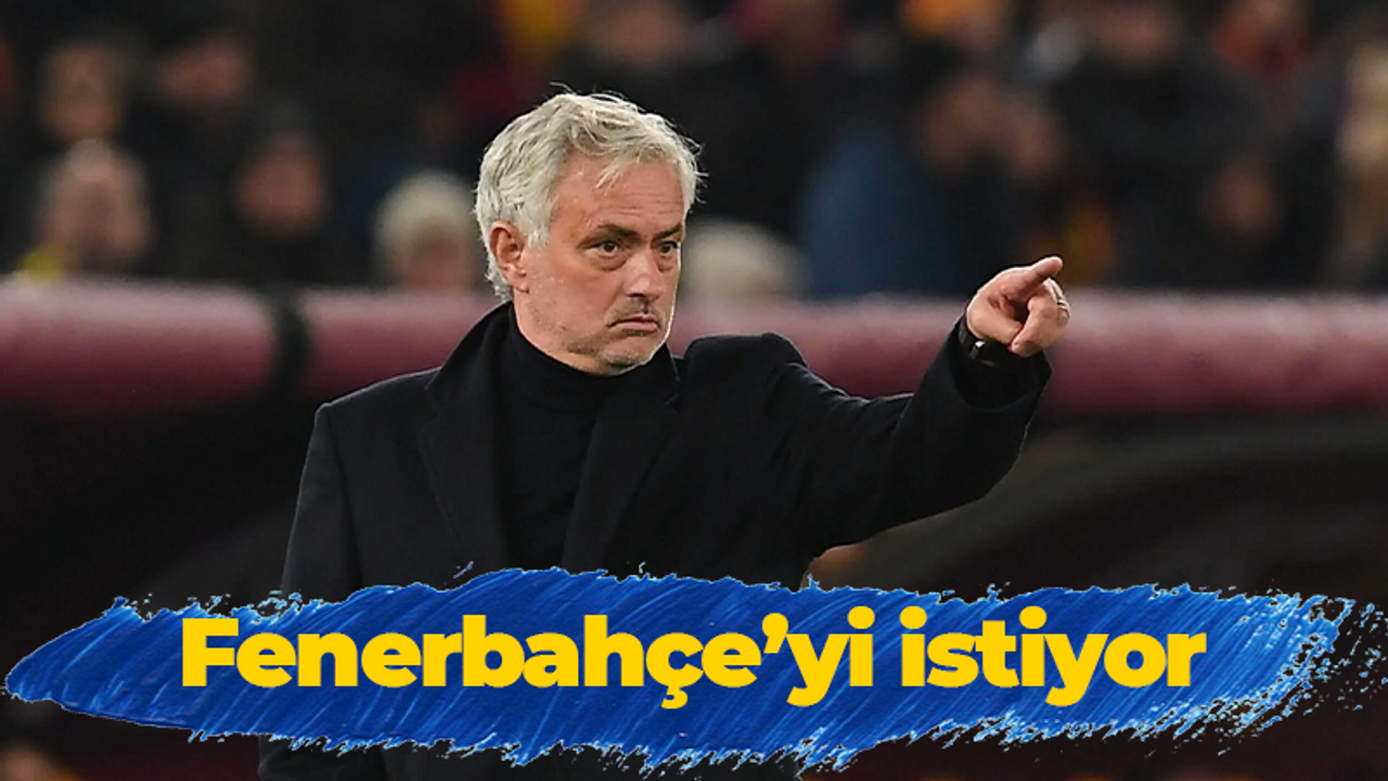 Jose Mourinho: Fenerbahçe'ye gitmek istiyorum