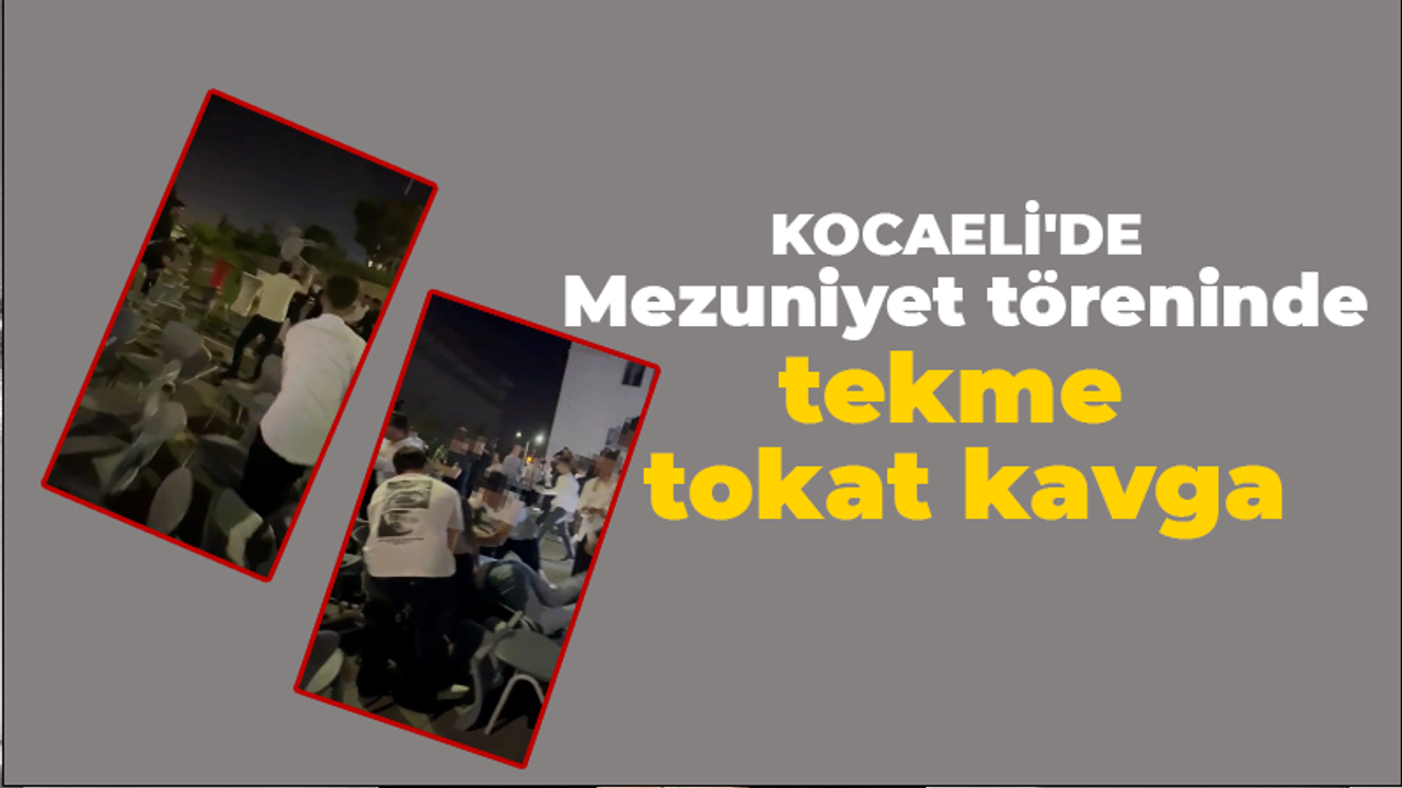 Kocaeli'de Mezuniyet töreninde tekme tokat kavga