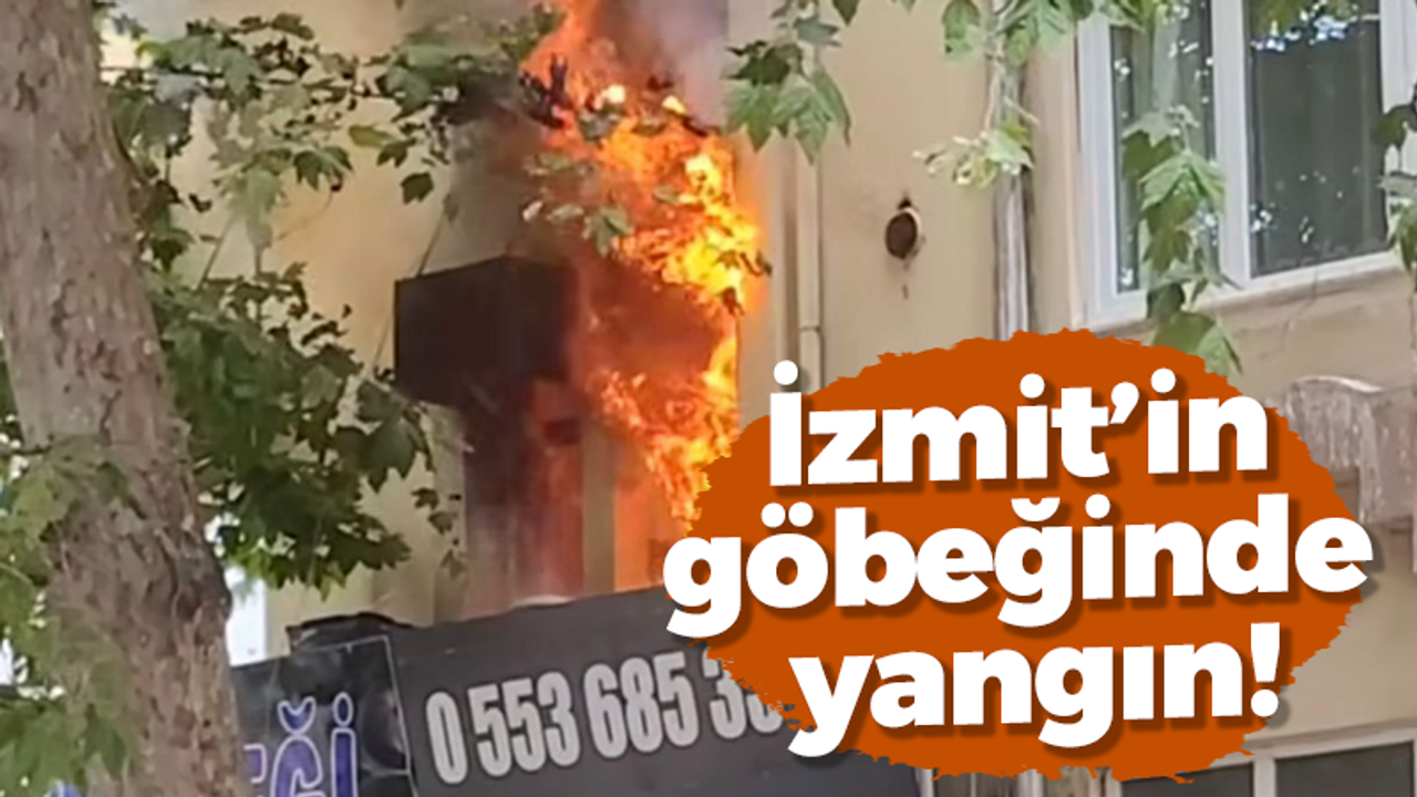 İzmit’in göbeğinde yangın!